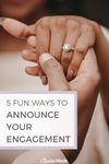 5 Fun Ways To Announce Your Engagement