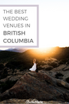 The Best Wedding Venues In British Columbia