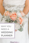 Why You Need A Wedding Planner