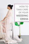 How to take care of your wedding dress