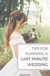 Tips For Planning A Last Minute Wedding